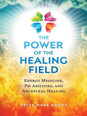 cover image of The Power of the Healing Field